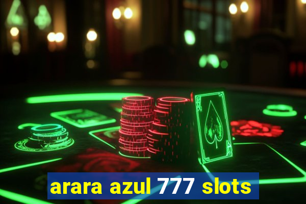 arara azul 777 slots